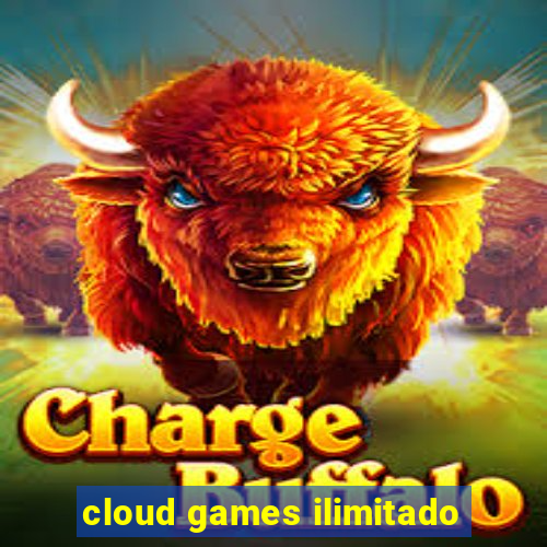 cloud games ilimitado